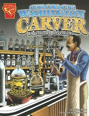 George Washington Carver: Inventator ingenios - George Washington Carver: Ingenious Inventor