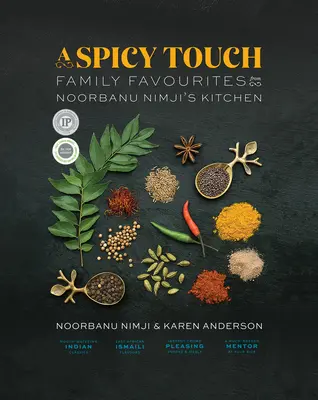 O atingere picantă: Family Favourites from Noorbanu Nimji's Kitchen - A Spicy Touch: Family Favourites from Noorbanu Nimji's Kitchen