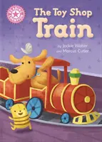 Reading Champion: The Toy Shop Train - Lectură independentă Roz 1B - Reading Champion: The Toy Shop Train - Independent Reading Pink 1B