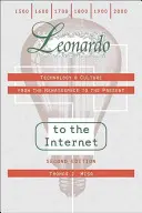 De la Leonardo la internet: Tehnologie și cultură din Renaștere până în prezent - Leonardo to the Internet: Technology & Culture from the Renaissance to the Present