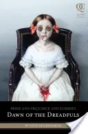 Mândrie și prejudecată și zombi: Dawn of the Dreadfuls - Pride and Prejudice and Zombies: Dawn of the Dreadfuls