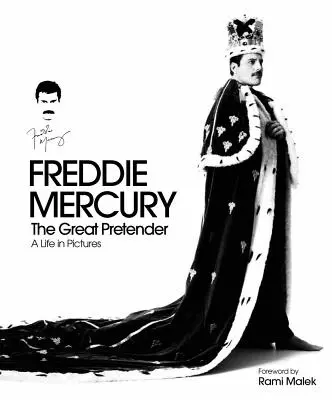 Freddie Mercury: The Great Pretender: O viață în imagini - Freddie Mercury: The Great Pretender: A Life in Pictures