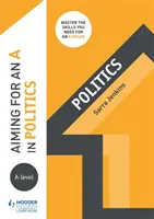 Ținta pentru un A în A-level Politics - Aiming for an A in A-level Politics