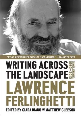 Writing Across the Landscape: Jurnale de călătorie 1950-2013 - Writing Across the Landscape: Travel Journals 1950-2013