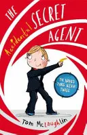 Agent secret accidental (McLaughlin Tom (autor și ilustrator)) - Accidental Secret Agent (McLaughlin Tom (Author and Illustrator))