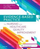 Practica bazată pe dovezi pentru nursing și îmbunătățirea calității asistenței medicale - Evidence-Based Practice for Nursing and Healthcare Quality Improvement