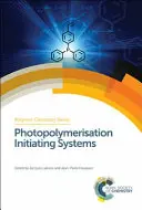 Sisteme de inițiere a fotopolimerizării - Photopolymerisation Initiating Systems