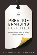 Rethinking Prestige Branding: Secretele Ueber-Brand-urilor - Rethinking Prestige Branding: Secrets of the Ueber-Brands