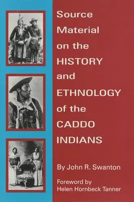 Materiale sursă privind istoria și etnologia indienilor Caddo - Source Material on the History and Ethnology of the Caddo Indians