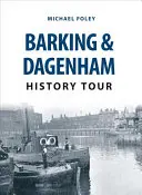 Barking & Dagenham Tur istoric - Barking & Dagenham History Tour