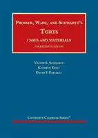 Prosser, Wade și Schwartz's Torts, Cases and Materials - Prosser, Wade and Schwartz's Torts, Cases and Materials