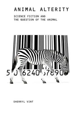 Alteritatea animală: Science Fiction și problema animalului - Animal Alterity: Science Fiction and the Question of the Animal