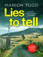 Lies to Tell - Un thriller polițist scoțian extrem de captivant - Lies to Tell - An utterly gripping Scottish crime thriller
