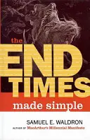 Sfârșitul timpurilor simplificat - The End Times Made Simple