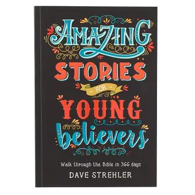 Povești uimitoare pentru tinerii credincioși - Amazing Stories for Young Believers