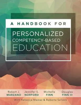 Un Manual pentru Educația Personalizată Bazată pe Competențe: Asigurați-vă că toți elevii stăpânesc conținutul prin proiectarea și implementarea unui sistem PCBE - A Handbook for Personalized Competency-Based Education: Ensure All Students Master Content by Designing and Implementing a PCBE System