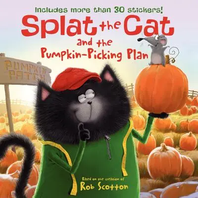 Splat the Cat și planul de culegere a dovlecilor: Include mai mult de 30 de abțibilduri! [Cu autocolant(e)] - Splat the Cat and the Pumpkin-Picking Plan: Includes More Than 30 Stickers! [With Sticker(s)]