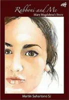 Rabboni și cu mine: Povestea Mariei Magdalena - Rabboni and Me: Mary Magdalene's Story