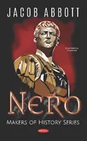 Nero. Seria Făuritorii de istorie - Seria Făuritorii de istorie - Nero. Makers of History Series - Makers of History Series