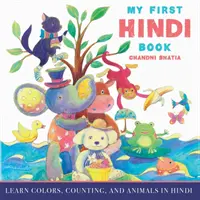 Prima mea carte hindi: Learn Colors, Counting, And Animals In Hindi - My First Hindi Book: Learn Colors, Counting, And Animals In Hindi