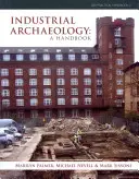 Arheologie industrială: Un manual - Industrial Archaeology: A Handbook