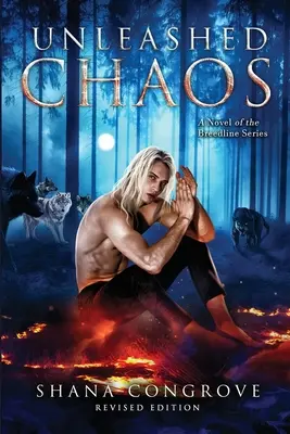 Haos dezlănțuit / Un roman din seria Breedline / Ediție revizuită: Unleashed Chaos/Revised Edition - Unleashed Chaos/A Novel of the Breedline series/Revised Edition: Unleashed Chaos/Revised Edition
