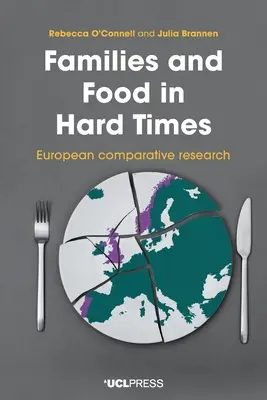 Familii și hrană în vremuri grele: Cercetare comparativă europeană - Families and Food in Hard Times: European Comparative Research