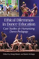 Dileme etice în educația prin dans: Studii de caz privind umanizarea pedagogiei dansului - Ethical Dilemmas in Dance Education: Case Studies on Humanizing Dance Pedagogy