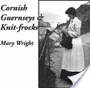 Cornish Guernseys și Knit-frocks - Cornish Guernseys and Knit-frocks