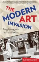 Invazia artei moderne: Picasso, Duchamp și expoziția Armory Show din 1913 care a scandalizat America - Modern Art Invasion: Picasso, Duchamp, and the 1913 Armory Show That Scandalized America