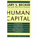 Capitalul uman: O analiză teoretică și empirică, cu referire specială la educație, ediția a 3-a - Human Capital: A Theoretical and Empirical Analysis, with Special Reference to Education, 3rd Edition