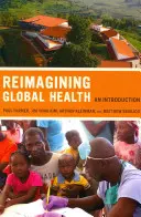 Reimaginarea sănătății globale, 26: O introducere - Reimagining Global Health, 26: An Introduction