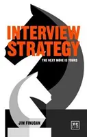 Strategia interviului: Următoarea mișcare este a ta - Interview Strategy: The Next Move Is Yours