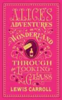 Aventurile lui Alice în Țara Minunilor și Through the Looking-Glass - (Barnes & Noble Collectible Classics: Flexi Edition) - Alice's Adventures in Wonderland and Through the Looking-Glass - (Barnes & Noble Collectible Classics: Flexi Edition)
