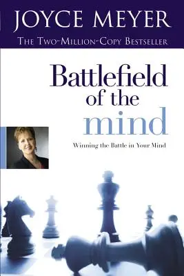 Câmpul de luptă al minții: Câștigarea bătăliei din mintea ta - Battlefield of the Mind: Winning the Battle in Your Mind
