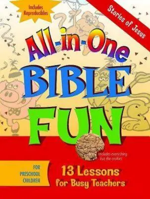 Distracție biblică All-In-One pentru copii preșcolari: Poveștile lui Isus: 13 lecții pentru profesori ocupați - All-In-One Bible Fun for Preschool Children: Stories of Jesus: 13 Lessons for Busy Teachers
