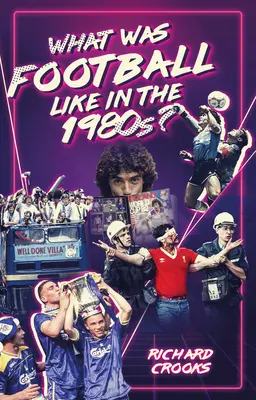 Cum era fotbalul în anii 1980? - What Was Football Like in the 1980s?