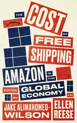 Costul transportului gratuit: Amazon în economia globală - The Cost of Free Shipping: Amazon in the Global Economy