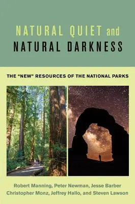 Liniște naturală și întuneric natural: Noile resurse ale parcurilor naționale - Natural Quiet and Natural Darkness: The New Resources of the National Parks