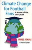 Schimbările climatice pentru fanii fotbalului: o chestiune de viață și de moarte - Climate Change for Football Fans: A Matter of Life and Death