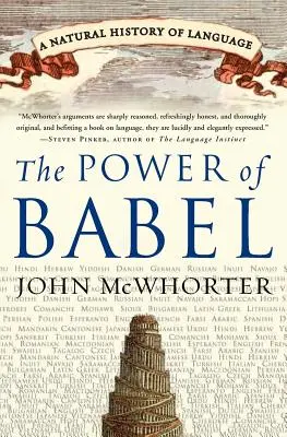 The Power of Babel: O istorie naturală a limbii - The Power of Babel: A Natural History of Language