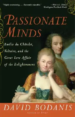 Minți pasionate: Emilie Du Chatelet, Voltaire și marea poveste de dragoste a Iluminismului - Passionate Minds: Emilie Du Chatelet, Voltaire, and the Great Love Affair of the Enlightenment