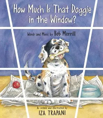 Cât costă cățelușul din vitrină? - How Much Is That Doggie in the Window?
