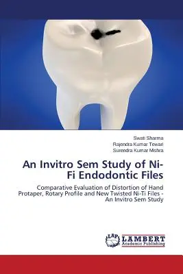 Un studiu Invitro Sem al fișierelor endodontice Ni-Ti - An Invitro Sem Study of Ni-Ti Endodontic Files