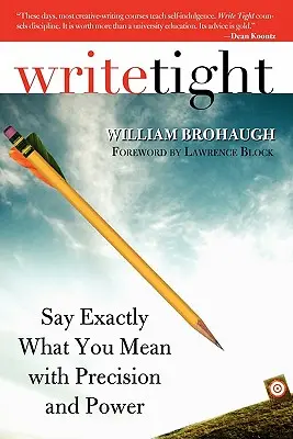 Write Tight: Spune exact ce vrei să spui cu precizie și putere - Write Tight: Say Exactly What You Mean with Precision and Power