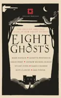 Eight Ghosts: Cartea de povești cu fantome a patrimoniului englez - Eight Ghosts: The English Heritage Book of Ghost Stories