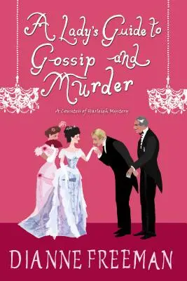 Ghidul unei doamne pentru bârfă și crimă - A Lady's Guide to Gossip and Murder