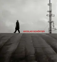 Nicolas Schffer: Spațiu, lumină, timp - Nicolas Schffer: Space, Light, Time