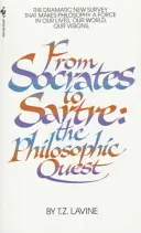 De la Socrate la Sartre: The Philosophic Quest - From Socrates to Sartre: The Philosophic Quest