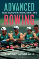 Canotajul avansat: Perspective internaționale asupra canotajului de înaltă performanță - Advanced Rowing: International Perspectives on High Performance Rowing